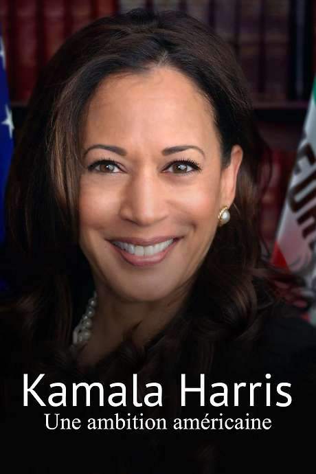 Kamala Harris, an American ambition